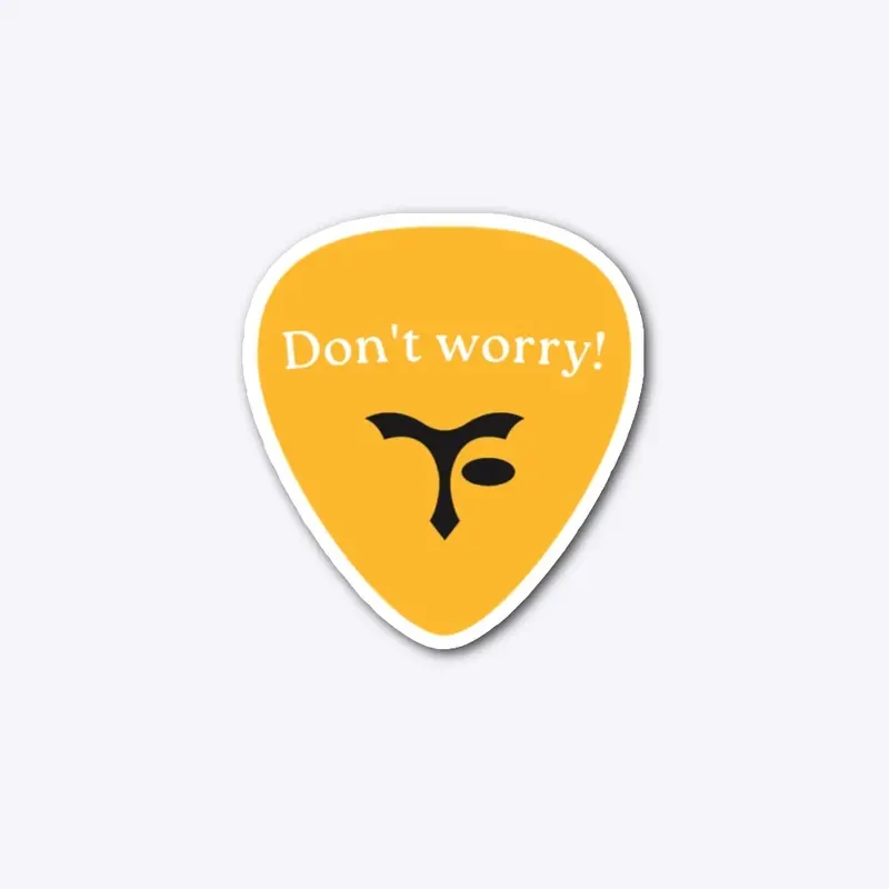 Don't Worry Sticker